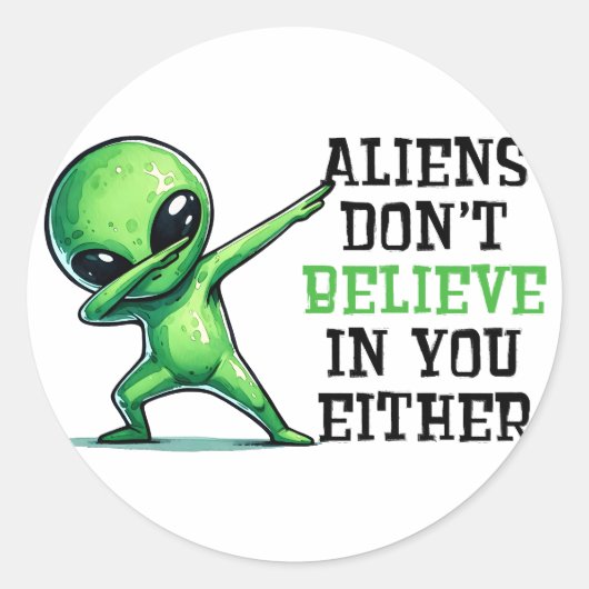 Aliens geloven ook niet in jou ronde sticker (Voorkant)