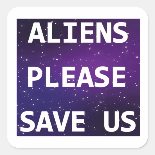 Aliens: sla ons op vierkante sticker (Voorkant)