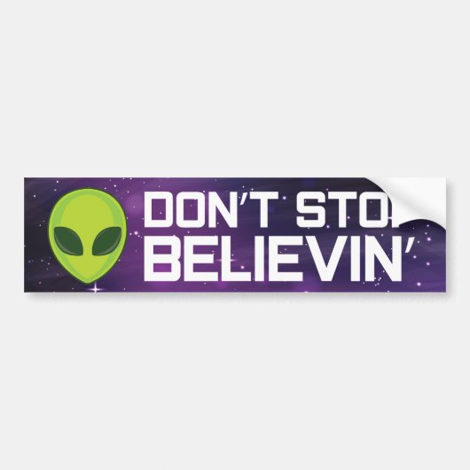 Aliens "Stop niet met geloven"-Bumpersticker Bumpersticker (Voorkant)