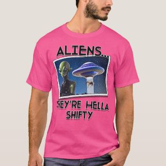 Aliens zijn Hella Shifty T-shirt