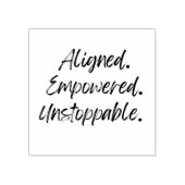Aligned. Empowered. Unstoppable. Rubberstempel (Afrduk)