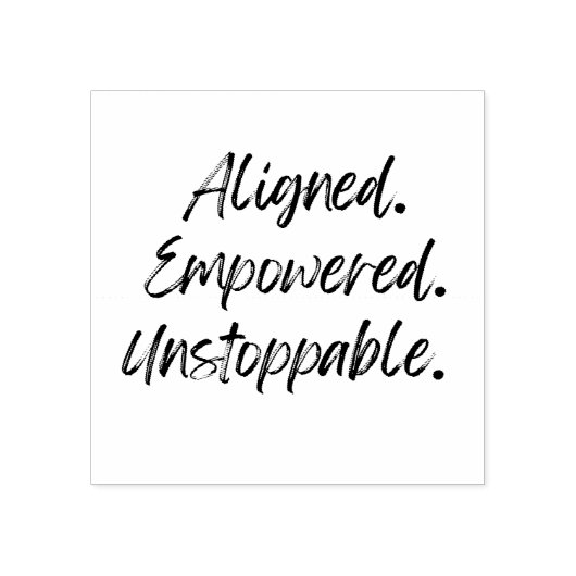 Aligned. Empowered. Unstoppable. Rubberstempel (Afrduk)