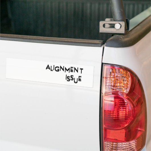 Alignment Issue Corporate Irony Weatherproof Bumpersticker (Op Truck)