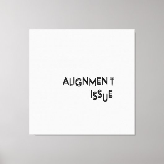 Alignment Issue Minimalist Typographic Canvas Wall Afdruk (Voorkant)