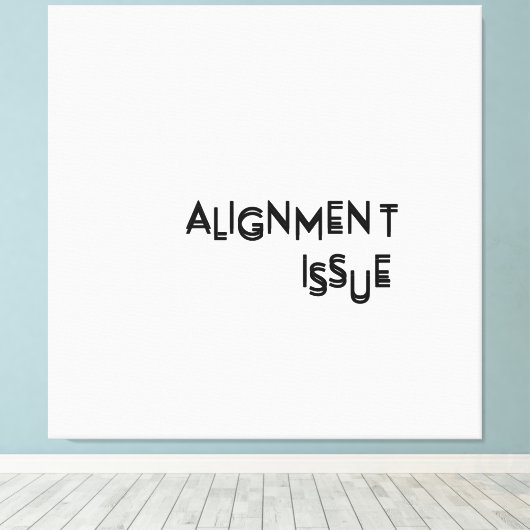 Alignment Issue Minimalist Typographic Canvas Wall Afdruk (Insitu (Houten vloer))