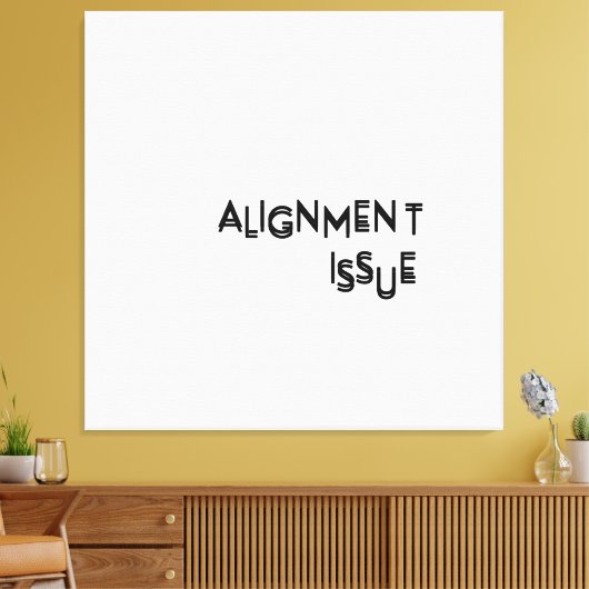 Alignment Issue Minimalist Typographic Canvas Wall Afdruk (Insitu (Woonkamer))