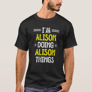 Alison Doing Alison Dingen Funny Name Humor Ni T-shirt