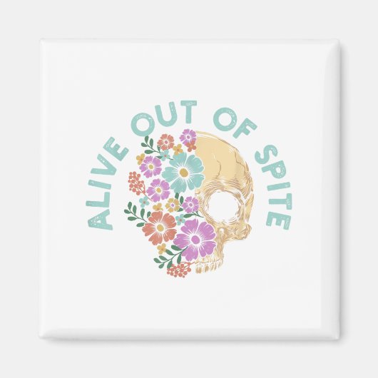 Alive Out Of Ste Skull Quote  Magneet (Voorkant)