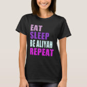Aliyah Eat Sleep Be Repeat Aliyah T-shirt (Voorkant)