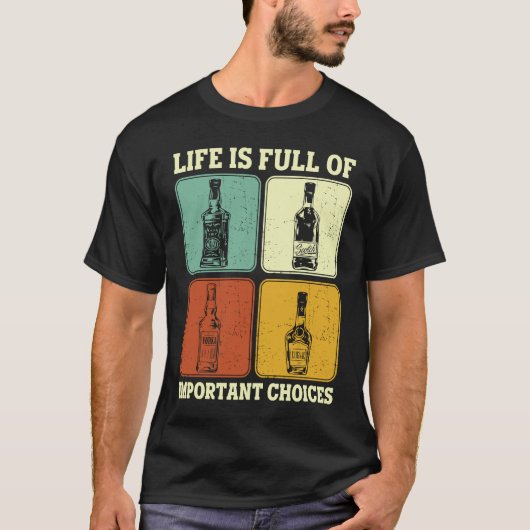 Alkohol Party Life Is Full Of Important Choices Wh T-shirt (Voorkant)