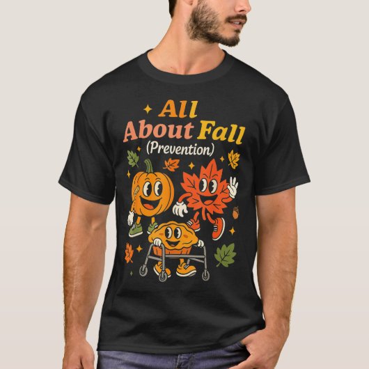 All About Fall Prevention Funny Autumn Therapy Pt T-shirt (Voorkant)