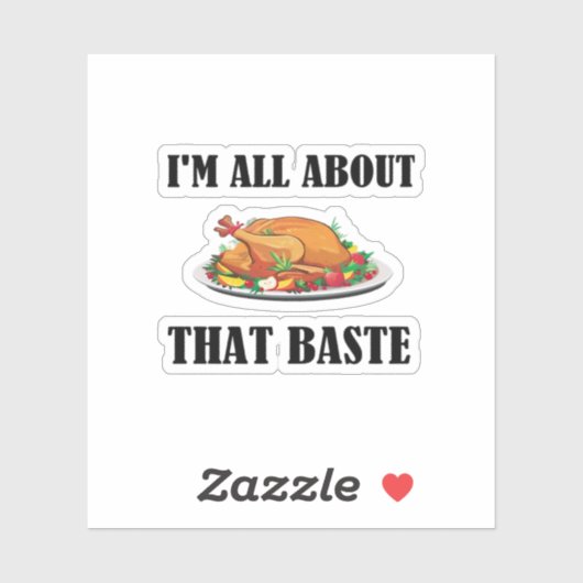 All About That Baste Classic Artistic Design Sticker (Vel)