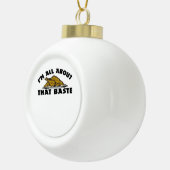 All About That Baste Classic Modern Look Keramische Bal Ornament (Rechts)