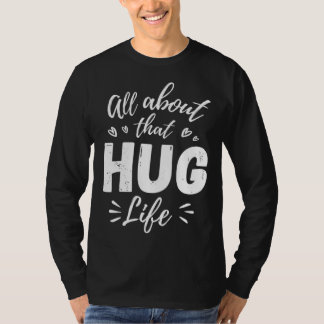 All About That Hug Life Gangster Thug Hippie Music T-shirt