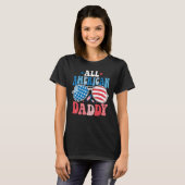 All American Daddy Sunglasses 4th of July Family M T-shirt (Voorkant volledig)