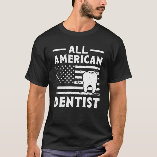 All American Dentist T-shirt (Voorkant)