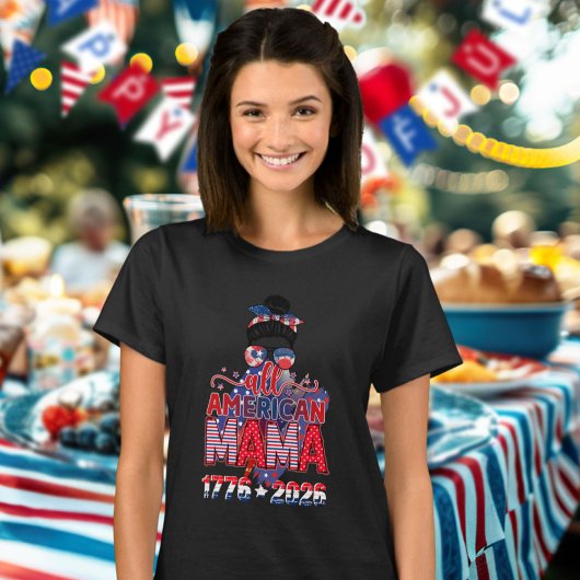 All American Mama 1776 2026 USA Celebration  T-shirt