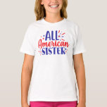 All American Sister 4th July T-Shirt for Kids<br><div class="desc">All American Sister 4th July T-Shirt for Kids</div>