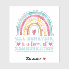 All Behavior Is A Form Of Communication Sticker