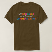 All Behavior Is A Form Of Communication T-shirt (Design voorkant)