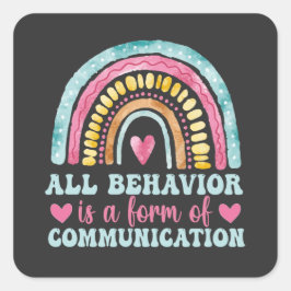 All Behavior Is A Form Of Communication Vierkante Sticker