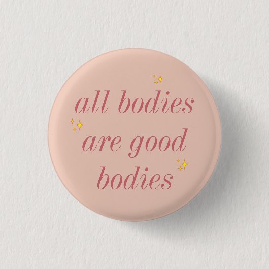 all bodies are good bodies ronde button 3,2 cm (Voorkant)