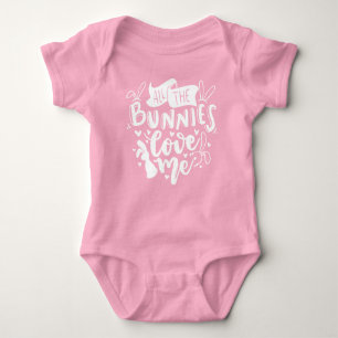 All Bunnies Love Me Easter Funny Quote Baby Bodysu Romper