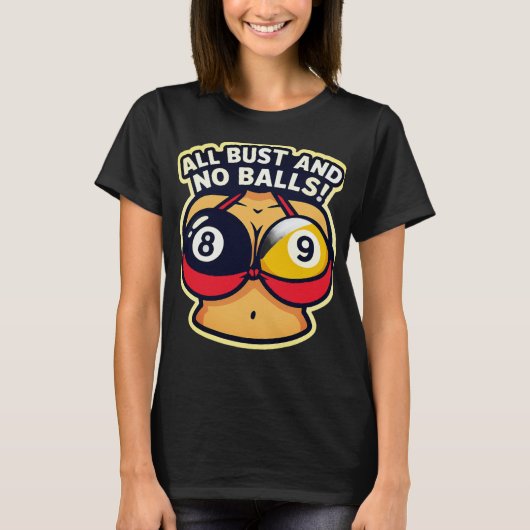 All bust and no balls t-shirt (Voorkant)