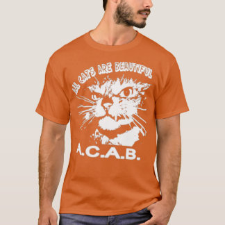 All Cats Are Beautiful A C A B T-shirt