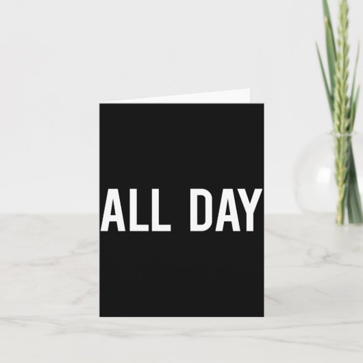 All Day Cool New Funny Every Day Fan Gift Tee  Kaart (Voorkant)