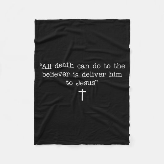 All Death Can Do To The Believer Is Deliver Him To Fleece Deken (Voorkant)
