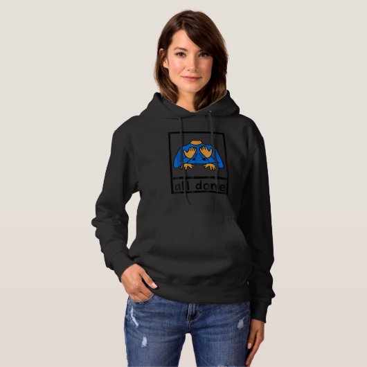 All Done Sign Language Speech Pathology AAC SPED T Hoodie (Voorkant volledig)
