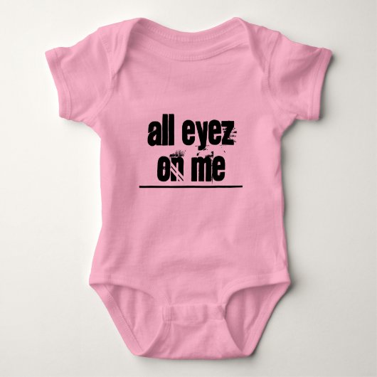 All Eyez On Me Baby Bodysuit (Voorkant)