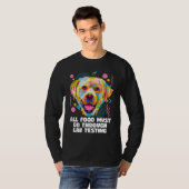 All Food Go Through Lab Testing Funny Labrador Ret T-shirt (Voorkant volledig)