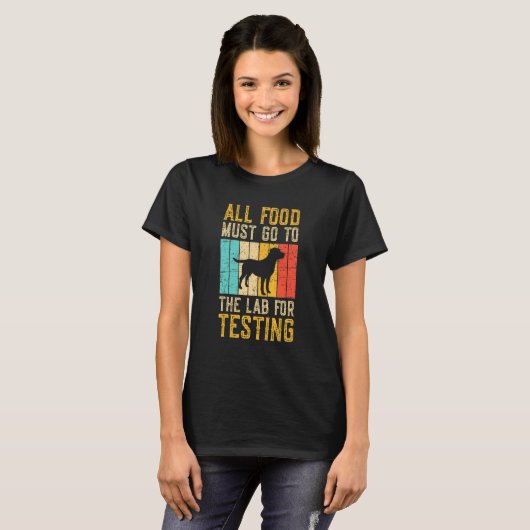 All Food Must Go To The Lab For Testing T-shirt (Voorkant volledig)