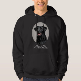 All Gas No Brakes Black Lab Sportief Hoodie