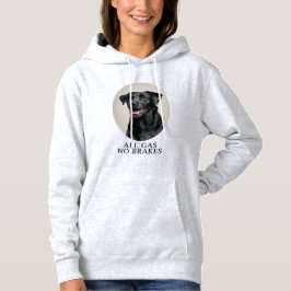 All Gas No Brakes Black Lab Sporting Hoodie