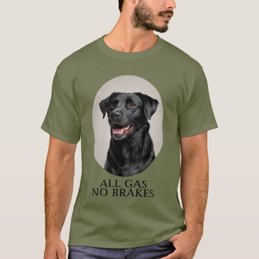 All Gas No Brakes Black Lab Sporting T-shirt (Voorkant)