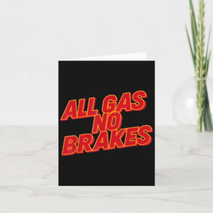 All Gas No Brakes - Inspirerend Motiverend Citaat Kaart