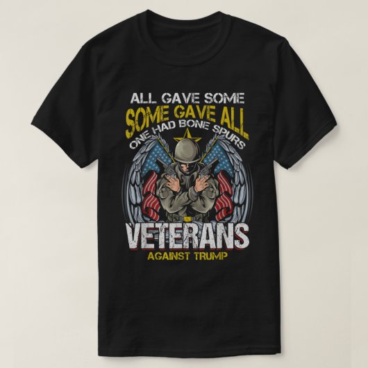 All Gave Some One Bone Spurs Veterans Against T-shirt (Design voorkant)