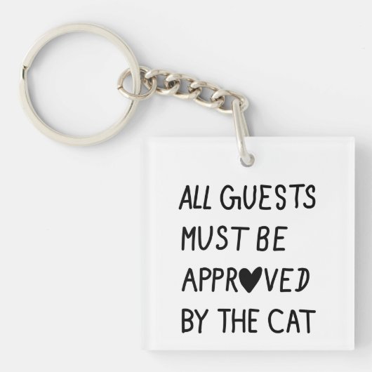 All Guests Must Be Approved by the cat Sleutelhanger (Voorkant)