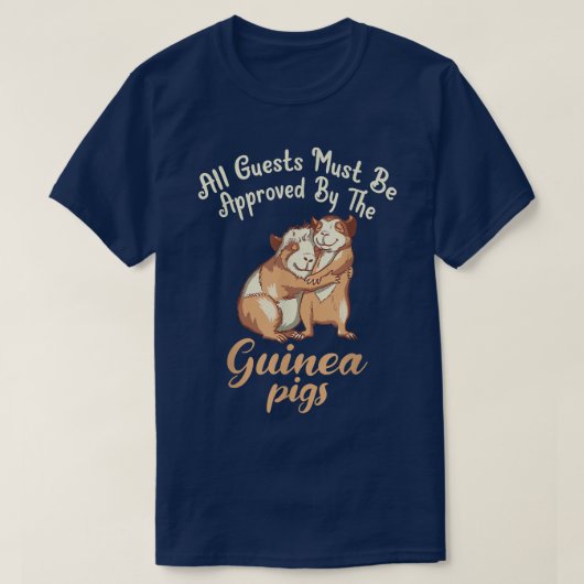 All Guests Must Be Approved By The Cute Guinea Pig T-shirt (Design voorkant)