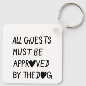 All Guests Must Be Approved by the dog Sleutelhanger (Achterkant)