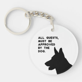 All Guests Must Be Approved by the Dog Sleutelhanger