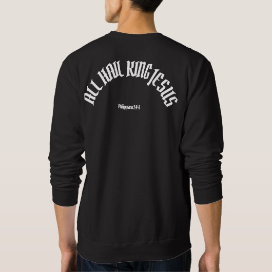 "ALL HAIL KING JESUS BLACK SWEATSHIRT (Achterkant)