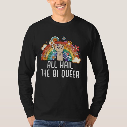 All Hail The Bi Queer Bisexual Rainbow Pride LGBTQ T-shirt (Voorkant)