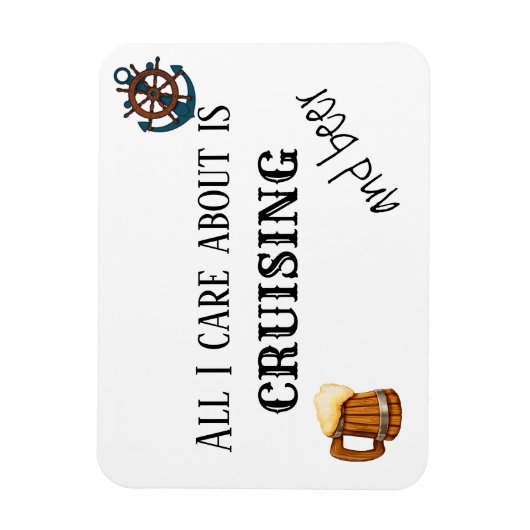 All I Care About is Cruising and Beer Magneet (Verticaal)