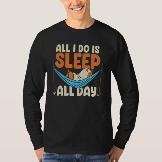 All I Do Is Sleep All Day Animal Lover Pet Owner C T-shirt (Voorkant)