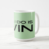 "All I Do Is Win" Minimalist Motivational Message Koffiemok (Voorkant rechts)