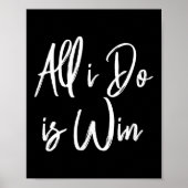 All I Do Is Win Motivational Gym Srts Work Poster (Voorkant)